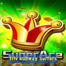 friv subway surfers